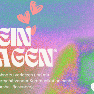 Nein sagen, ohne zu verletzen (mit wertschätzender Kommunikation)
